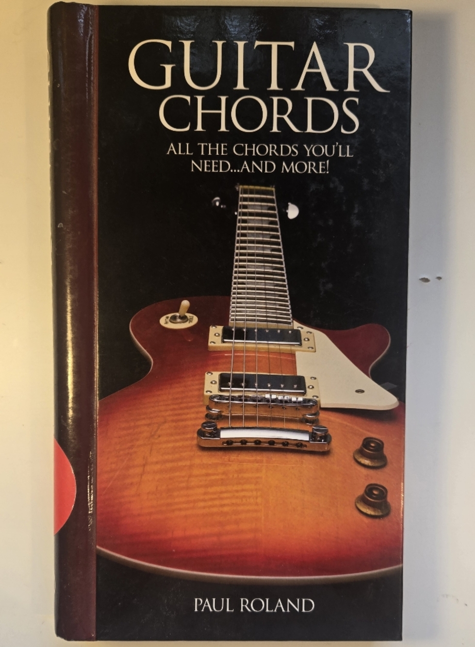 Guitar Chords - All the Chords You Need...and More by Paul Roland
